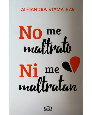 No me maltrato. Ni me maltratan - Guía para identificar y superar relaciones tóxicas | La estantería