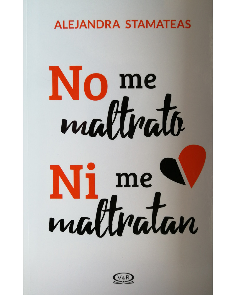 No me maltrato. Ni me maltratan - Guía para identificar y superar relaciones tóxicas | La estantería