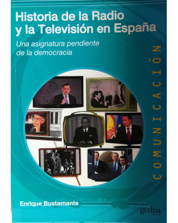 Historia de la radio y la televisión en España - Enrique Bustamante
